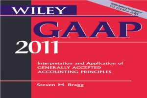 Book cover of Wiley GAAP: Interpretation and Application of Generally Accepted Accounting Principles 2011 by Steven Bragg Book cover of Wiley GAAP: Interpretation and Application of Generally Accepted Accounting Principles 2011 by Steven Bragg